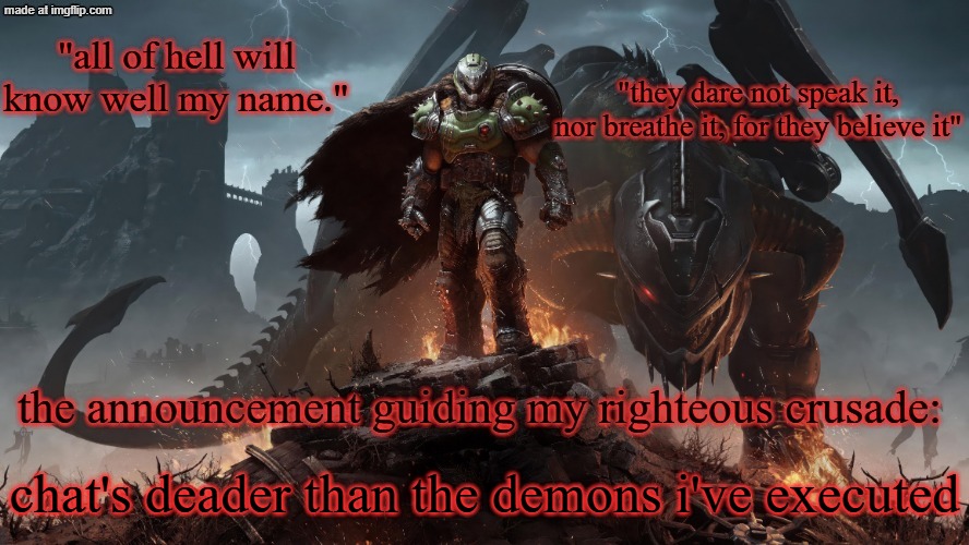 dragnoc's doom the dark ages announcement temp | chat's deader than the demons i've executed | image tagged in dragnoc's doom the dark ages announcement temp | made w/ Imgflip meme maker