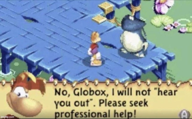 No Globox | image tagged in no globox | made w/ Imgflip meme maker