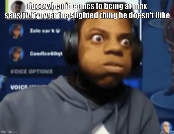 the glaze is GONE!!! | ducc when it comes to being at max sensitivity over the slighted thing he doesn't llike | image tagged in speed blowing | made w/ Imgflip meme maker