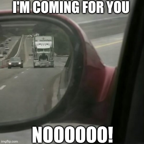 I'm Coming For You Noooooo! | I'M COMING FOR YOU; NOOOOOO! | image tagged in chrisjoines1 | made w/ Imgflip meme maker