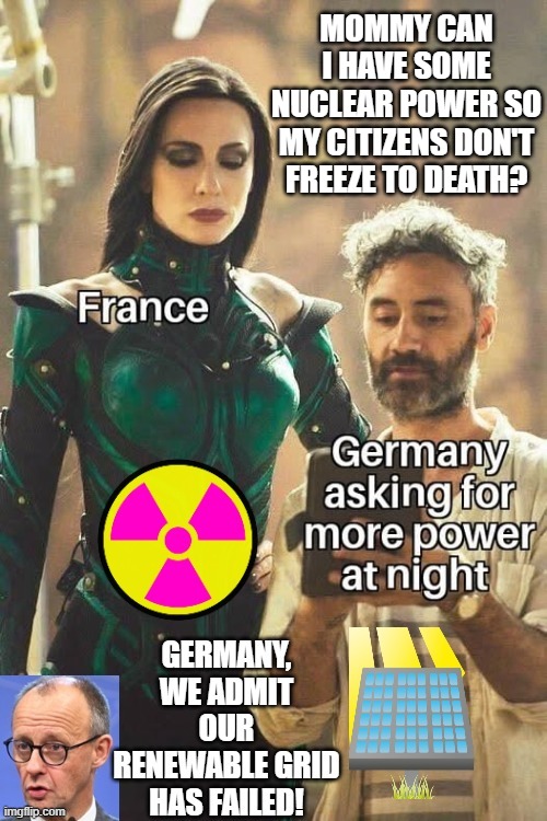 Mommy Please!! | MOMMY CAN I HAVE SOME NUCLEAR POWER SO MY CITIZENS DON'T FREEZE TO DEATH? | image tagged in sam elliott special kind of stupid | made w/ Imgflip meme maker