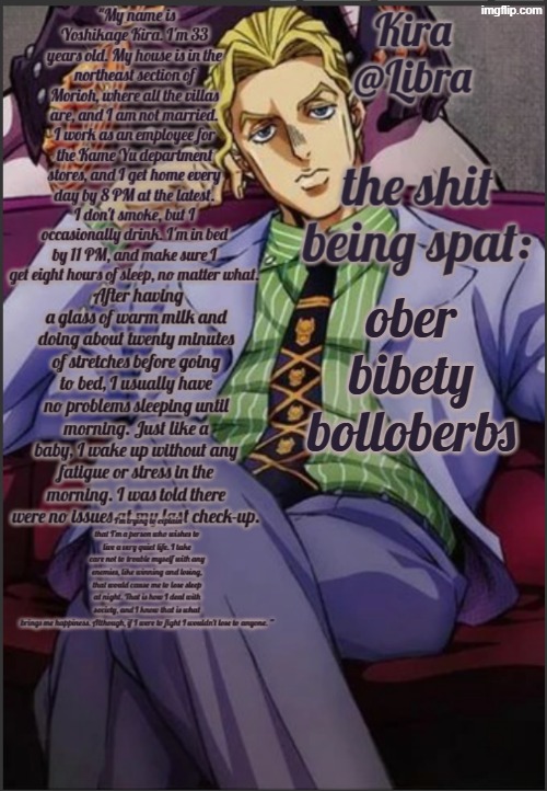 Libra's Kira yoshikage temp | ober bibety bolloberbs | image tagged in libra's kira yoshikage temp | made w/ Imgflip meme maker