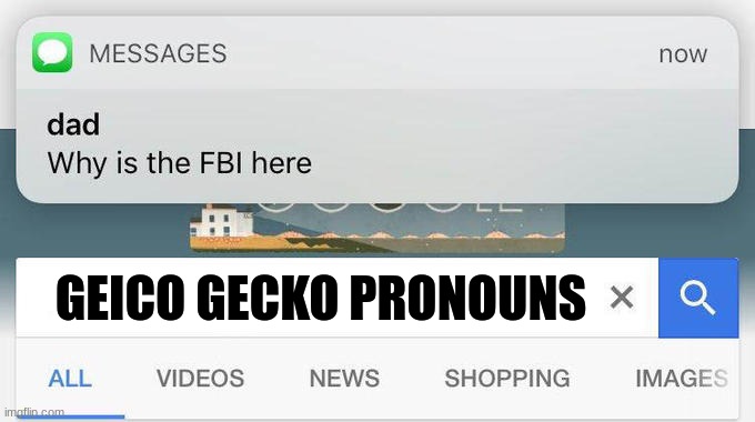 why is the FBI here? | GEICO GECKO PRONOUNS | image tagged in why is the fbi here,geico gecko,pronouns | made w/ Imgflip meme maker