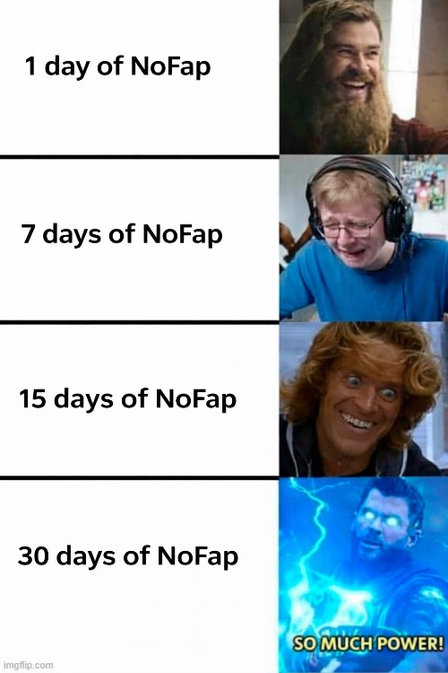 NoFap Progression | image tagged in fun | made w/ Imgflip meme maker