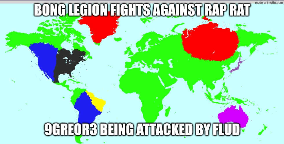 BONG LEGION FIGHTS AGAINST RAP RAT; 9GREOR3 BEING ATTACKED BY FLUD | made w/ Imgflip meme maker