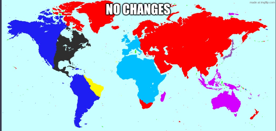 NO CHANGES | made w/ Imgflip meme maker