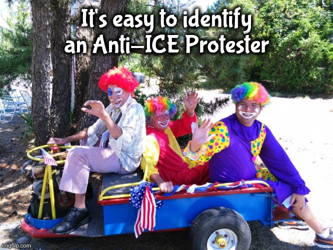 I smell Vicks and Ben-Gay | It's easy to identify an Anti-ICE Protester | image tagged in clown car,traitors,well yes but actually no,too stupid,you guys are getting paid,superior royalty | made w/ Imgflip meme maker