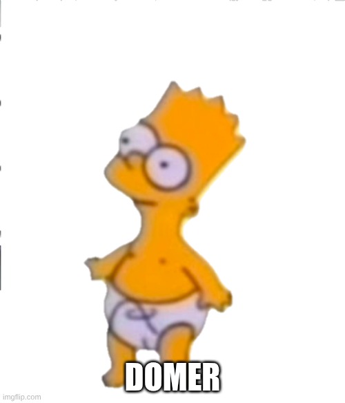 Domer | DOMER | image tagged in domer | made w/ Imgflip meme maker