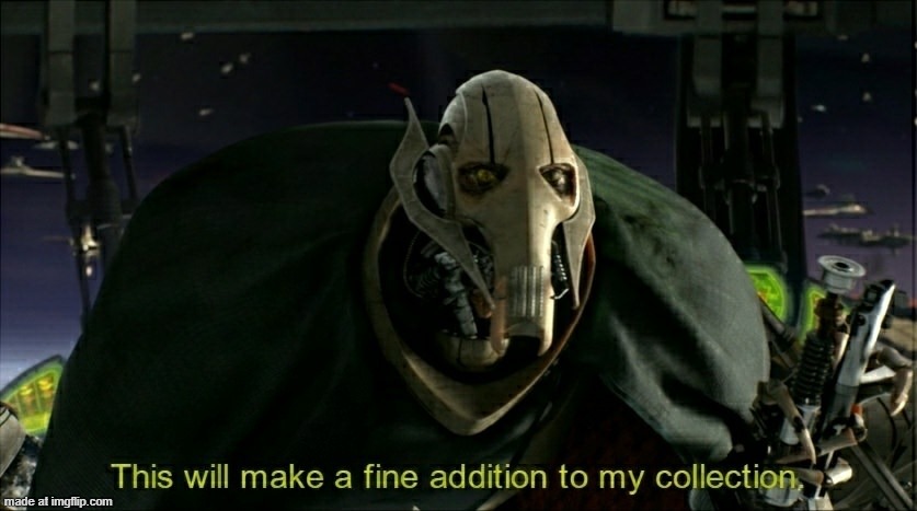 This will make a fine addition to my collection | image tagged in this will make a fine addition to my collection | made w/ Imgflip meme maker