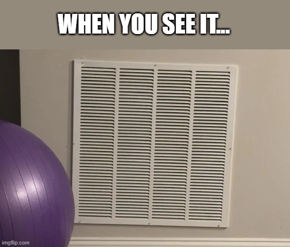 Ever Use a Level? | WHEN YOU SEE IT... | image tagged in you had one job | made w/ Imgflip meme maker