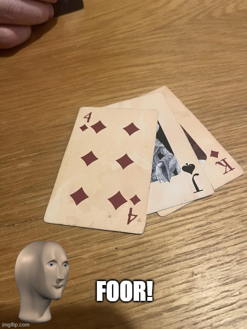 Four... | FOOR! | image tagged in you had one job | made w/ Imgflip meme maker