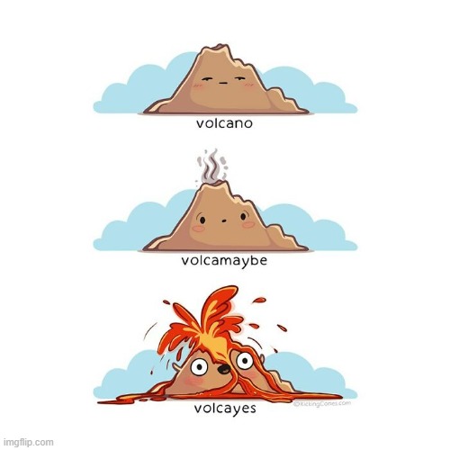 Volcano | image tagged in comics | made w/ Imgflip meme maker