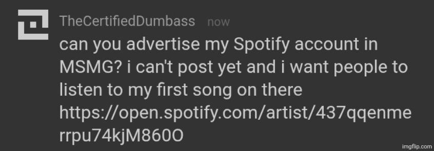 https://open.spotify.com/artist/437qqenmerrpu74kjM860O | made w/ Imgflip meme maker