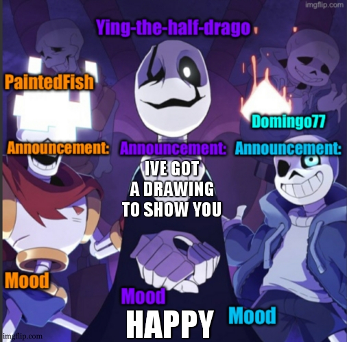 Fish, Ying, Domingo announcement temp | IVE GOT A DRAWING TO SHOW YOU HAPPY | image tagged in fish ying domingo announcement temp | made w/ Imgflip meme maker