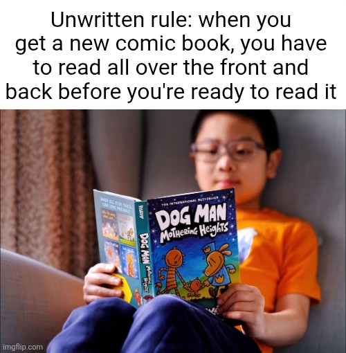 Gotta prepare yourself | Unwritten rule: when you get a new comic book, you have to read all over the front and back before you're ready to read it | image tagged in books,comic books,relatable,comics,graphic novel,so true | made w/ Imgflip meme maker