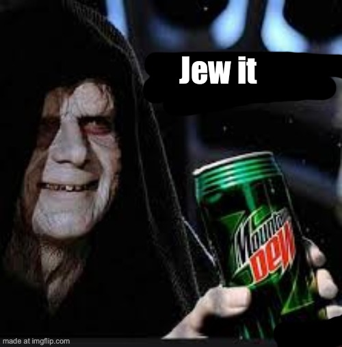 Dew It | Jew it | image tagged in dew it | made w/ Imgflip meme maker
