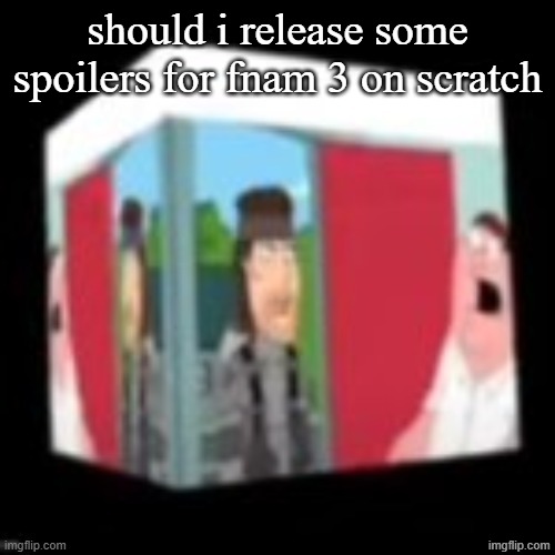 Solid snake family gay | should i release some spoilers for fnam 3 on scratch | image tagged in solid snake family gay | made w/ Imgflip meme maker