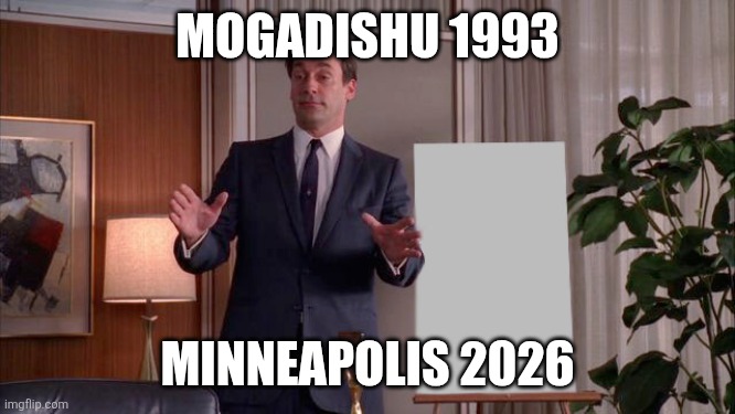 If Censors Weren't Retards | MOGADISHU 1993; MINNEAPOLIS 2026 | image tagged in x but y | made w/ Imgflip meme maker