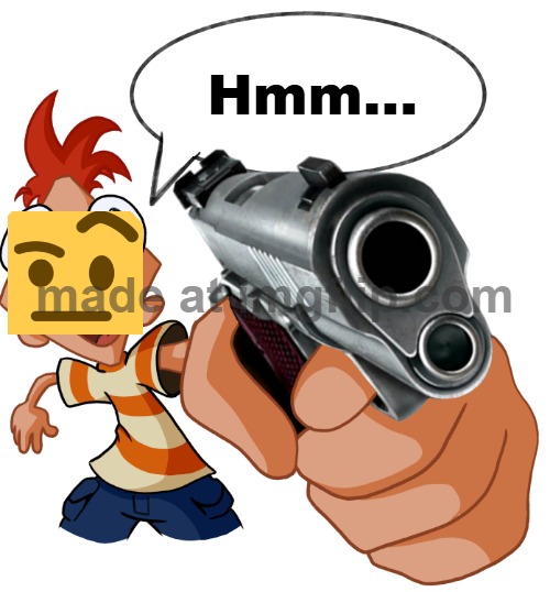 Gun Phineas | Hmm... | image tagged in gun phineas | made w/ Imgflip meme maker