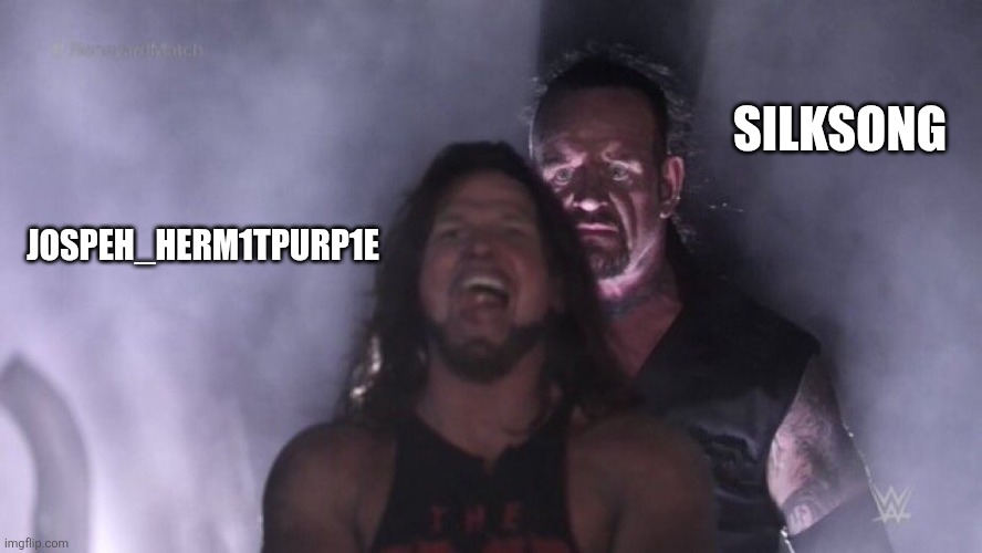 AJ Styles & Undertaker | JOSPEH_HERM1TPURP1E SILKSONG | image tagged in aj styles undertaker | made w/ Imgflip meme maker