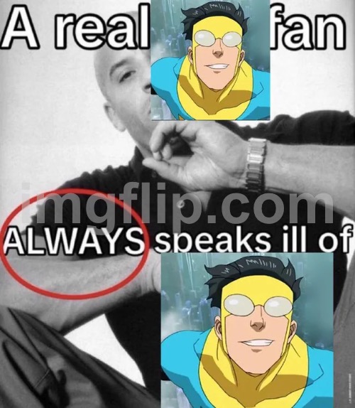 Idk who hates their own protagonist the most Rent-A-GF fans or Invincible fans | made w/ Imgflip meme maker