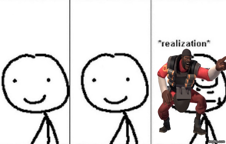 Realization | image tagged in realization | made w/ Imgflip meme maker