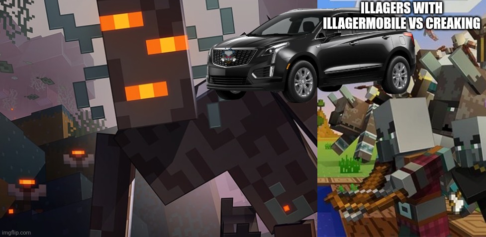 ILLAGERS WITH ILLAGERMOBILE VS CREAKING | image tagged in the creaking,illagers | made w/ Imgflip meme maker