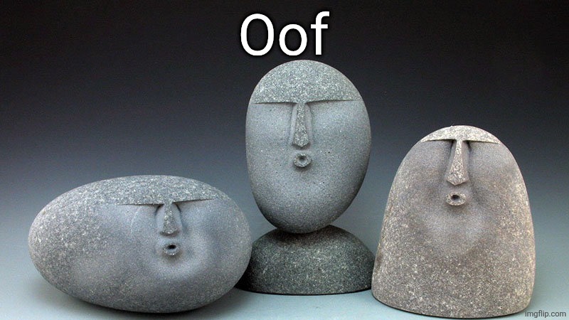 Oof Stones | Oof | image tagged in oof stones | made w/ Imgflip meme maker