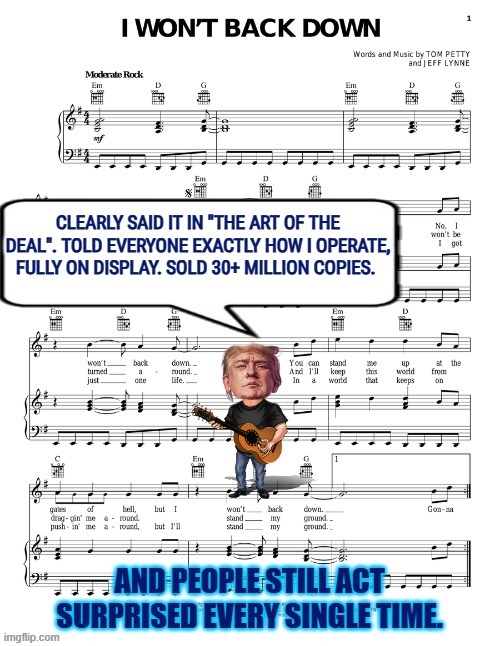 Trump sings "Art of the Deal" to Heathens:  I won't back down | image tagged in tom petty,trump,triggered liberal,national security,greenland,denmark | made w/ Imgflip meme maker