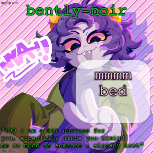goodnught | mmmm bed | image tagged in bently-noir nepeta temp | made w/ Imgflip meme maker
