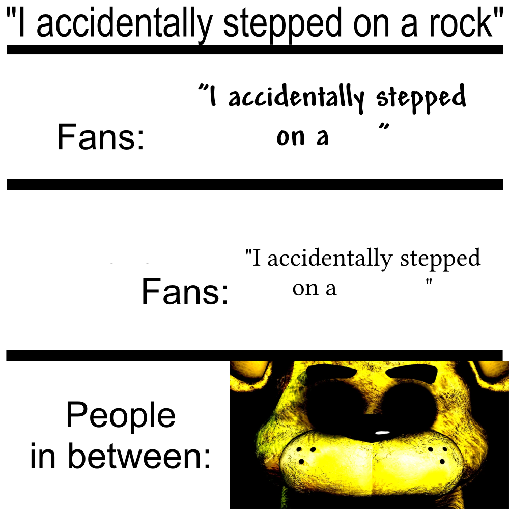 High Quality "I accidentally stepped on a rock" Blank Meme Template