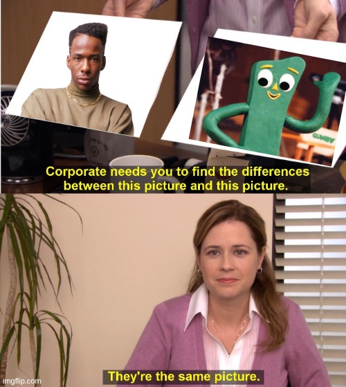 They're The Same Haircut | image tagged in memes,they're the same picture,bobby brown,gumby | made w/ Imgflip meme maker
