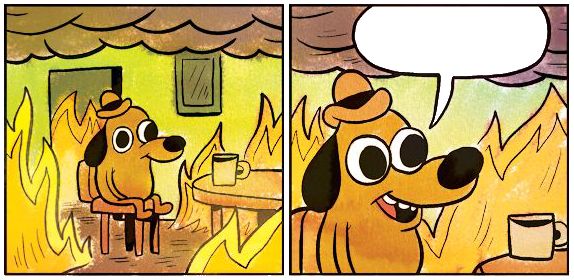 This is fine Blank Meme Template