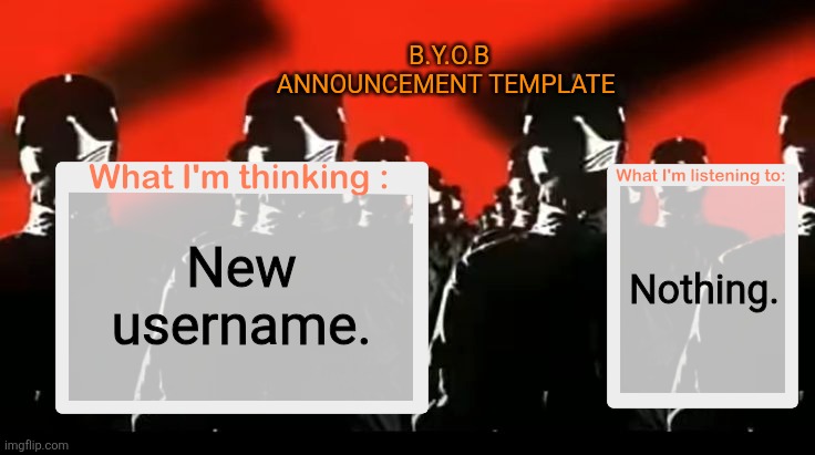 Link to winner's request in comment | B.Y.O.B ANNOUNCEMENT TEMPLATE; Nothing. New username. | image tagged in crafteeboi announcement template v4 | made w/ Imgflip meme maker