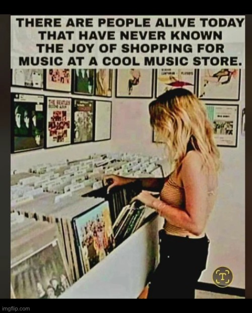There’s still a few around… | image tagged in repost,cool,music store,some people,joy | made w/ Imgflip meme maker