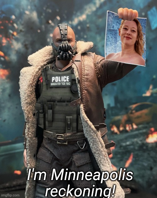 I'm Minneapolis reckoning! | made w/ Imgflip meme maker