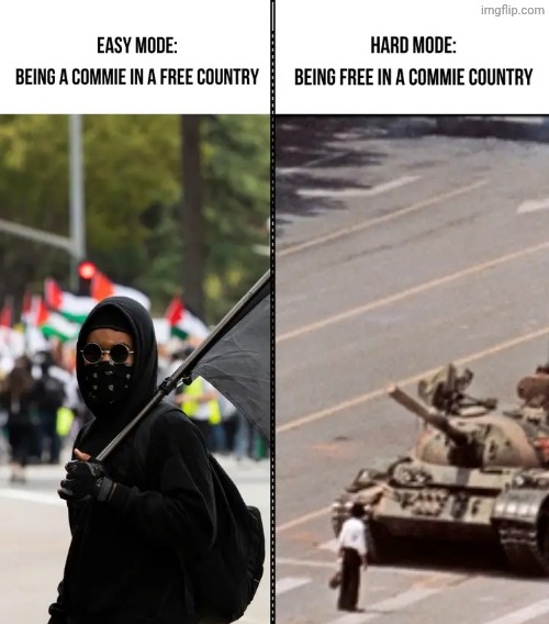 Leftists hate hardship | image tagged in communism,marxism,socialism,china,democrats | made w/ Imgflip meme maker