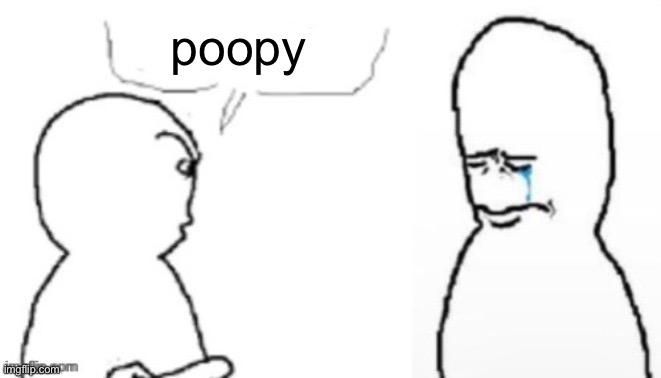 blank poopy template | poopy | image tagged in blank poopy template | made w/ Imgflip meme maker