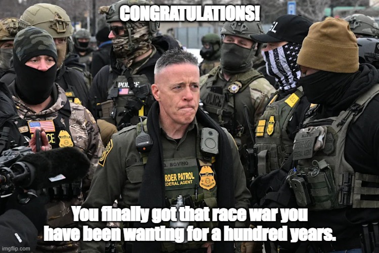 CONGRATULATIONS! You finally got that race war you have been wanting for a hundred years. | made w/ Imgflip meme maker