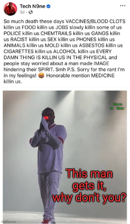 When you realize Earth as hell, everything makes sense finally | Thoth al  Khem; This man gets it, why don't you? | image tagged in poison in water food toothpaste,everything you've been taught is a lie,starting with santa claus,wars and lies,killer vaccine | made w/ Imgflip meme maker