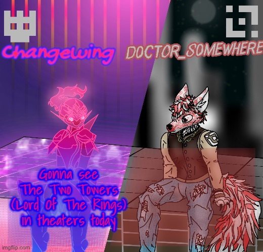 :3 | Gonna see The Two Towers (Lord Of The Rings) in theaters today | image tagged in changewing/d0ctor_s0mewhere shared template | made w/ Imgflip meme maker