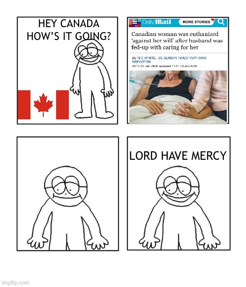 Canada Had Fallen | HEY CANADA HOW’S IT GOING? LORD HAVE MERCY | image tagged in hey little man hows it going blank,canada | made w/ Imgflip meme maker