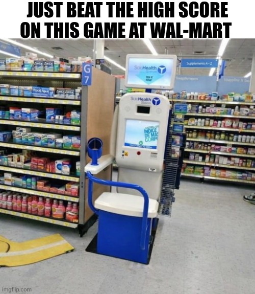 Just Beat The High Score On This Game At Wal-Mart | JUST BEAT THE HIGH SCORE ON THIS GAME AT WAL-MART | image tagged in chrisjoines1 | made w/ Imgflip meme maker
