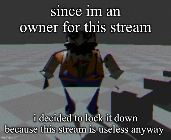thanks to anyone who participated here ig | since im an owner for this stream; i decided to lock it down because this stream is useless anyway | image tagged in lod homeowner | made w/ Imgflip meme maker