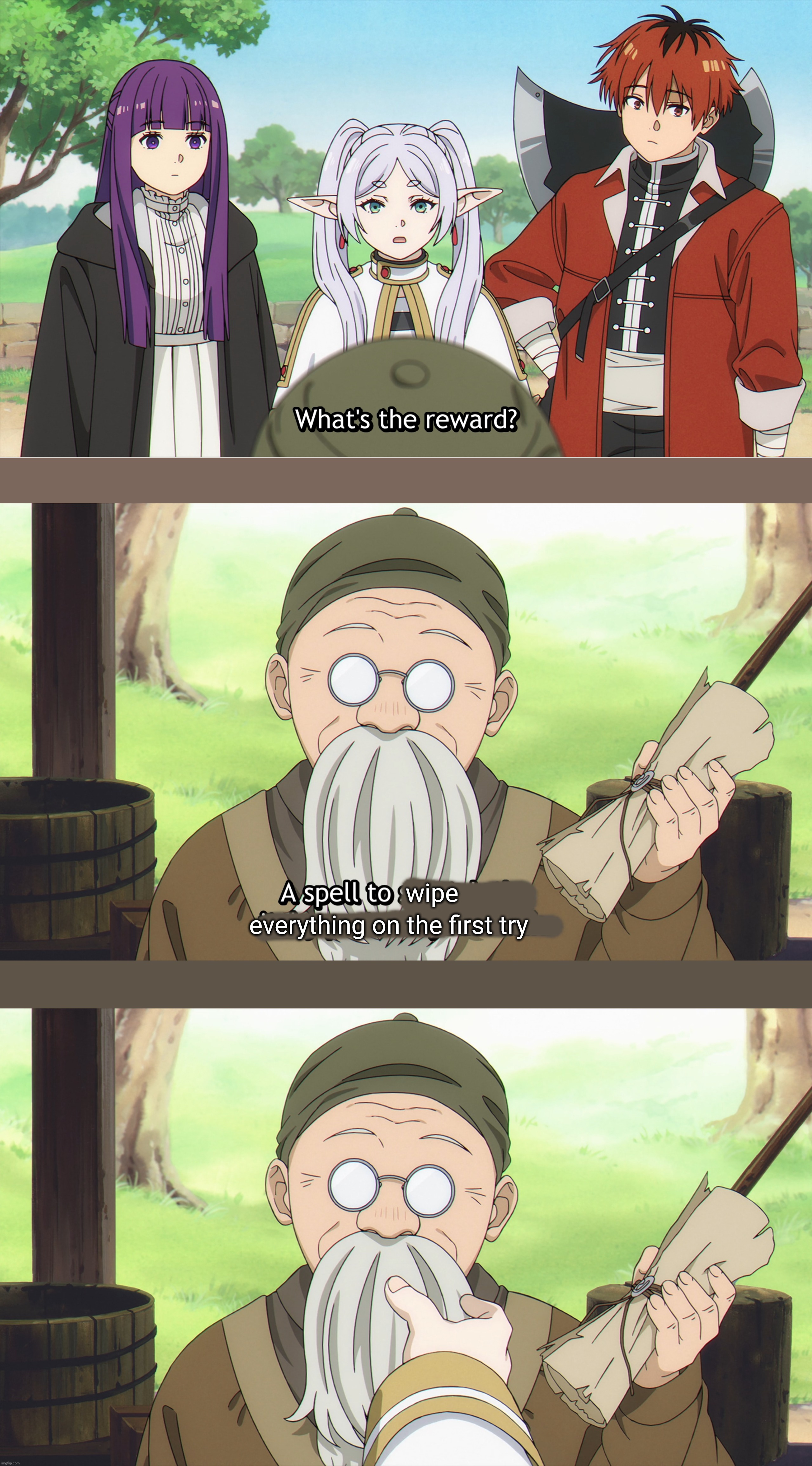 Frieren Spell Reward | wipe; everything on the first try | image tagged in frieren,funny,fun,meme,memes,anime | made w/ Imgflip meme maker