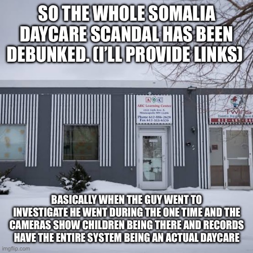 So you were wrong | SO THE WHOLE SOMALIA DAYCARE SCANDAL HAS BEEN DEBUNKED. (I’LL PROVIDE LINKS); BASICALLY WHEN THE GUY WENT TO INVESTIGATE HE WENT DURING THE ONE TIME AND THE CAMERAS SHOW CHILDREN BEING THERE AND RECORDS HAVE THE ENTIRE SYSTEM BEING AN ACTUAL DAYCARE | image tagged in republicans | made w/ Imgflip meme maker
