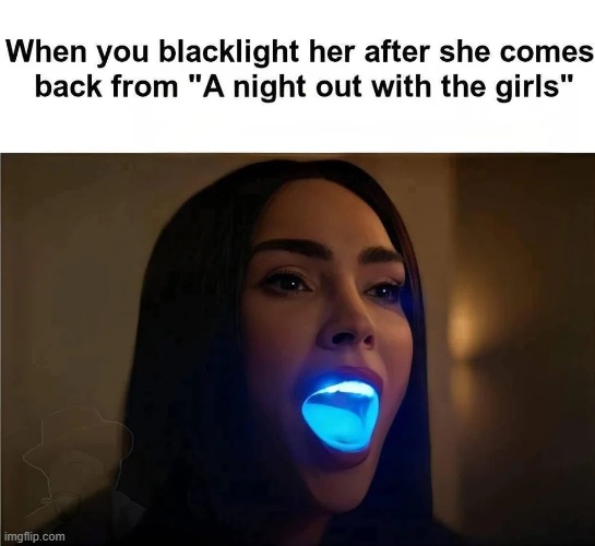 Blacklight | image tagged in sex jokes | made w/ Imgflip meme maker