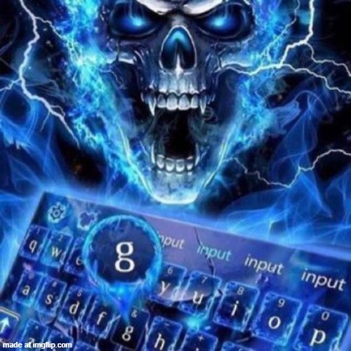 cool blue skeleton and keyboard with the letter G highlighted | image tagged in cool blue skeleton and keyboard with the letter g highlighted | made w/ Imgflip meme maker
