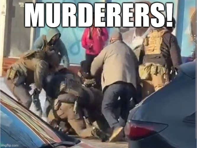 MURDERERS! | made w/ Imgflip meme maker