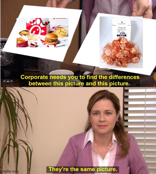 It's all salt | image tagged in memes,they're the same picture | made w/ Imgflip meme maker